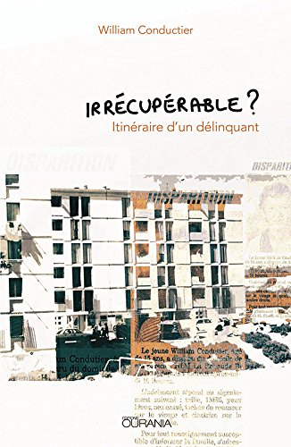 Irrécupérable ? : itinéraire d'un délinquant