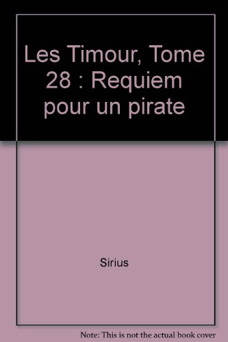 Images de l'histoire du monde, les Timour. Vol. 28. Requiem pour un pirate