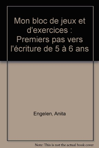 Mon bloc de jeux et d'exercices : premiers pas vers l'écriture maternelle grande section, de 5 à 6 a