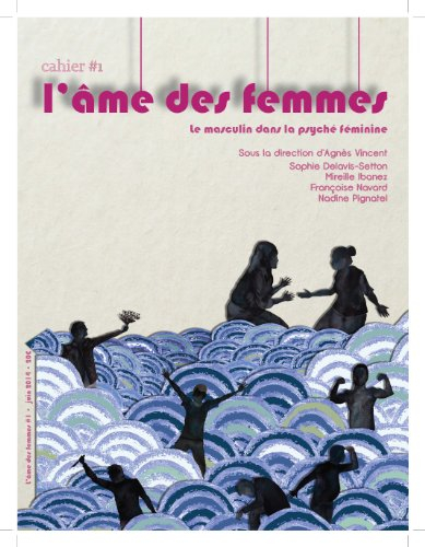 L'âme des femmes. Vol. 1. Le masculin dans la psyché féminine