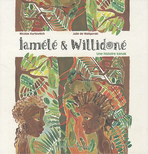 Iamélé & Willidoné : une histoire kanak