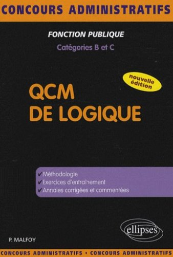 QCM de logique : méthodologie, exercices, annales corrigées : fonction publique, catégories B et C