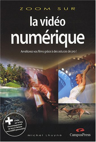 La vidéo numérique : améliorez vos films grâce à des astuces de pro !