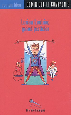 lorian loubier, grand justicier