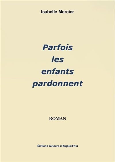 Parfois les enfants pardonnent