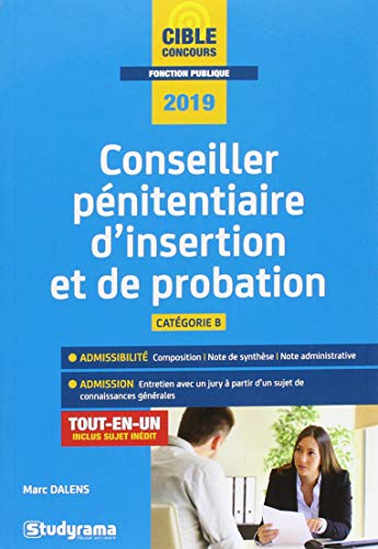 Conseiller pénitentiaire d'insertion et de probation : catégorie B, 2019 : tout-en-un, inclus sujet 