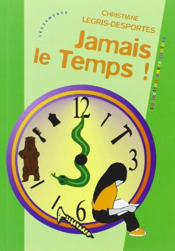 Jamais le temps ! : roman jeunesse