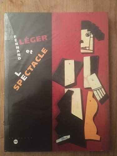 Fernand Léger et le spectacle : exposition, Musée Fernand Léger, Biot, 1995