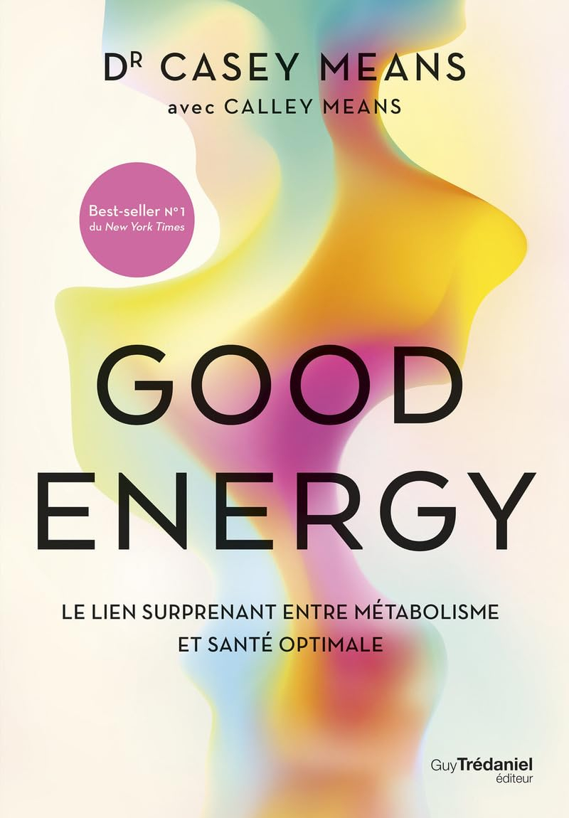 Good energy : le lien surprenant entre métabolisme et santé optimale