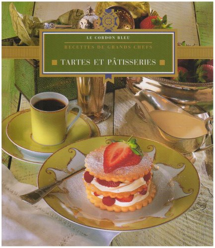 Tartes et pâtisseries : recettes de grands chefs