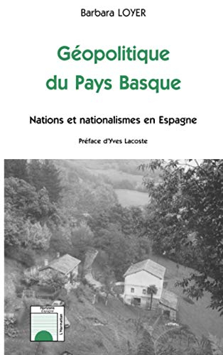 Géopolitique du Pays Basque : nations et nationalismes en Espagne
