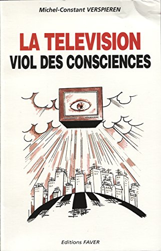 la télévision : viol des consciences