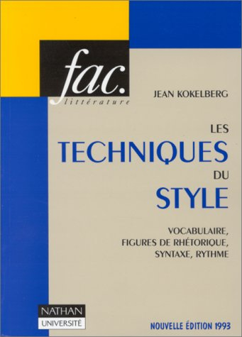 Les techniques du style : vocabulaire, figures de rhétorique, syntaxe, rythme