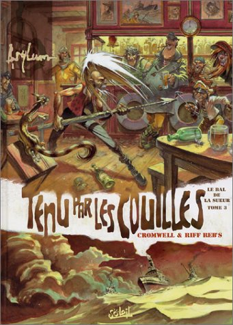 Le bal de la sueur. Vol. 3. Tenu par les couilles