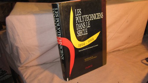 Les Polytechniciens dans le siècle : 1894-1994
