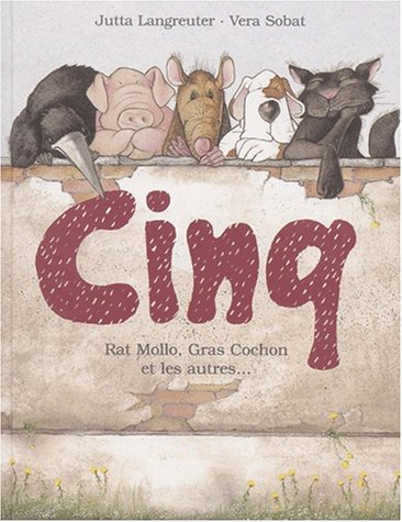 Cinq : Rat Mollo, Gras Cochon et les autres...