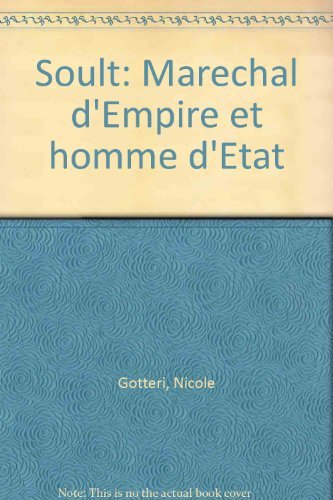 Soult : maréchal d'Empire et homme d'Etat