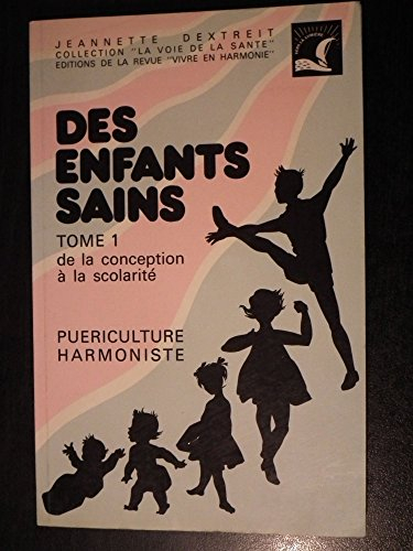 des enfants sains tome 1: de la conception a la scolarite