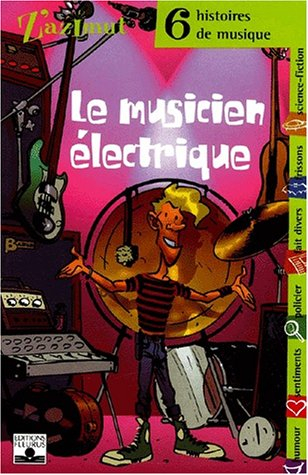 Le musicien électrique : six histoires de musique