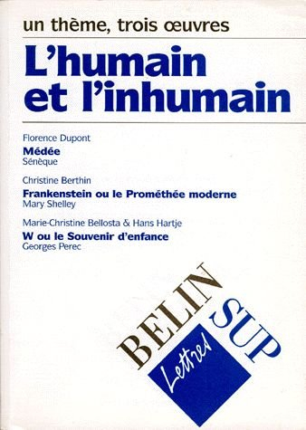 L'humain et l'inhumain : Médée de Sénèque, Frankenstein ou le Prométhée moderne de Mary Shelley, W o