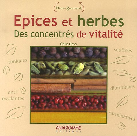 Epices et herbes : des concentrés de vitalité