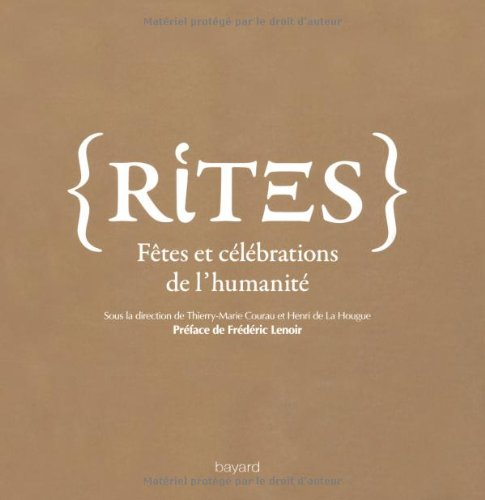 Rites : fêtes et célébrations de l'humanité