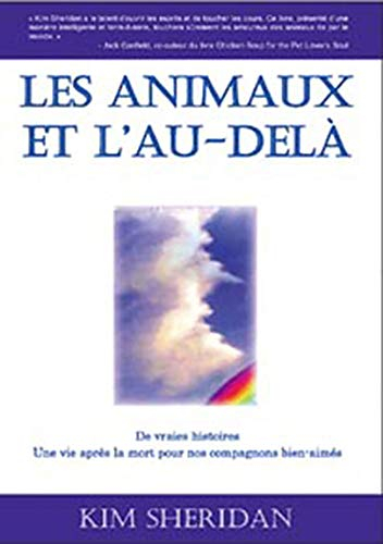 Les animaux et l'au-delà : de vraies histoires : une vie après la mort pour nos compagnons bien-aimé