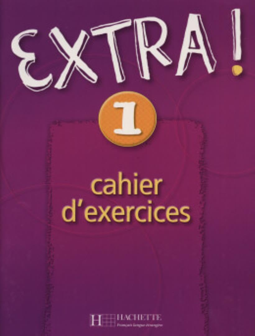 Extra ! 1 - Cahier d'exercices: Extra ! 1 - Cahier d'exercices