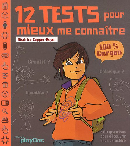 12 tests pour mieux me connaître : 100 % garçon : 180 questions pour découvrir mon caractère