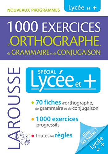 1.000 exercices d'orthographe, de grammaire et de conjugaison : spécial lycée et + : nouveaux progra