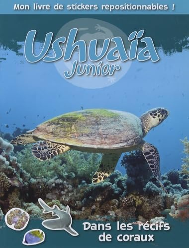 Ushuaïa junior : dans les récifs de coraux