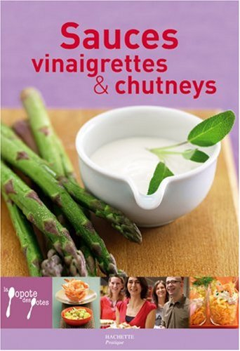 Sauces, vinaigrettes et chutneys