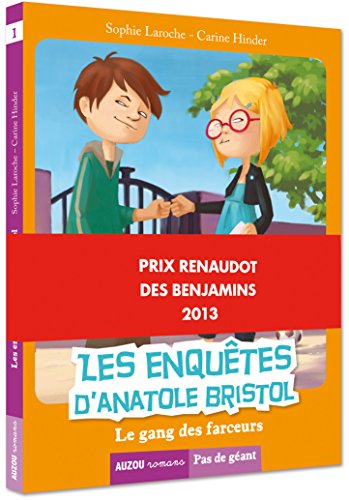 Les enquêtes d'Anatole Bristol. Vol. 1. Le gang des farceurs