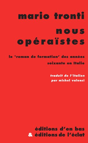 Nous opéraïstes : le roman de formation des années soixante en Italie
