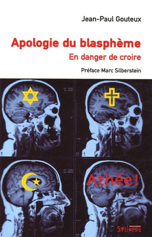 Apologie du blasphème : en danger de croire