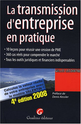 La transmission d'entreprise en pratique : 10 leçons pour réussir une cession de PME, 360 cas réels 