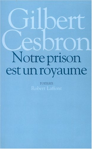 Notre prison est un royaume