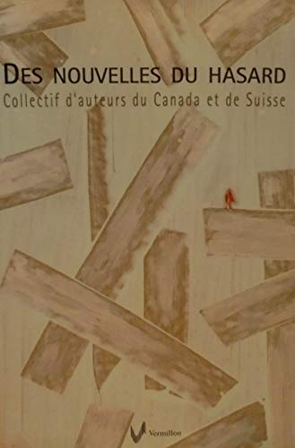 Des Nouvelles du Hasard Coll d Auteurs du Canada et Suisse