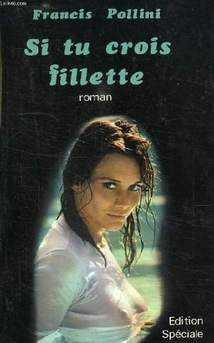 si tu crois fillette