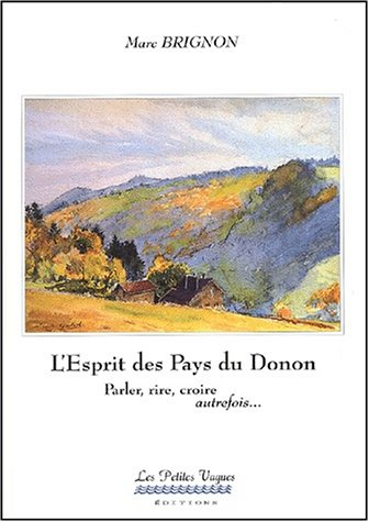 L'esprit des pays du Donon : parler, rire et croire, autrefois...