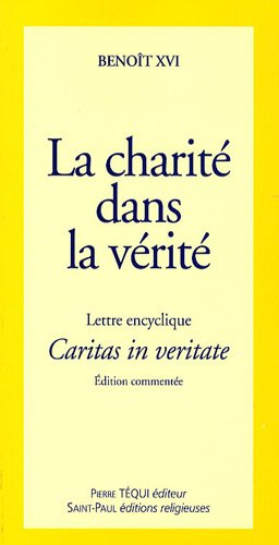Lettre encyclique Caritas in veritate : du souverain pontife Benoît XVI aux évêques, aux prêtres et 