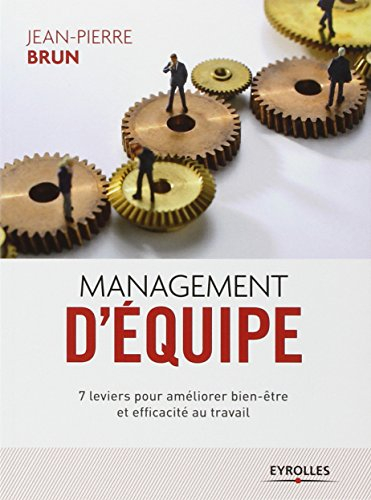Management d'équipe : 7 leviers pour améliorer bien-être et efficacité au travail