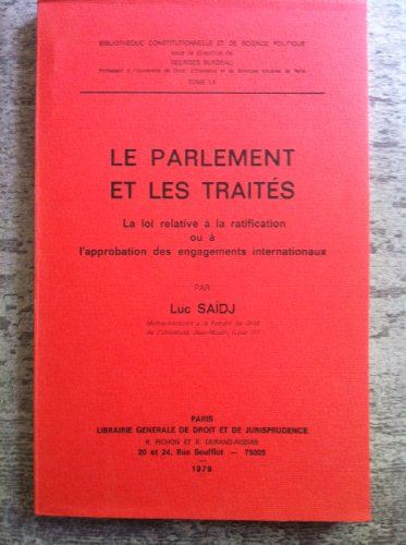 Le Parlement et les traités : La loi relative à la ratification ou l'approbation des engagements int