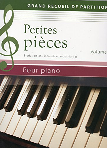 PETITES PIECES - Volume 2 - Grand recueil de partitions - Etudes, polkas, menuets et autres danses