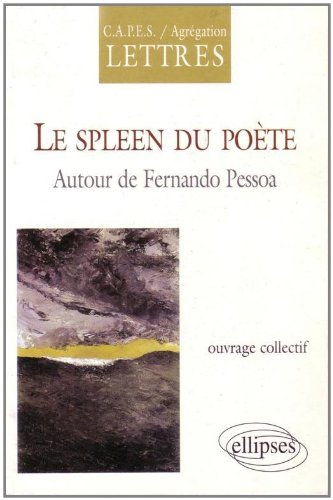 Le spleen du poète : autour de Fernando Pessoa