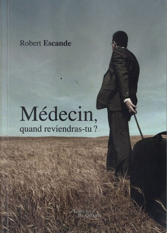 médecin, quand reviendras-tu ?