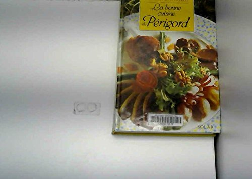 La bonne cuisine du Périgord