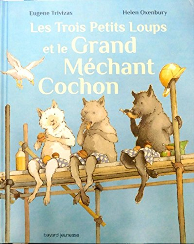 Les trois petits loups et le grand méchant cochon