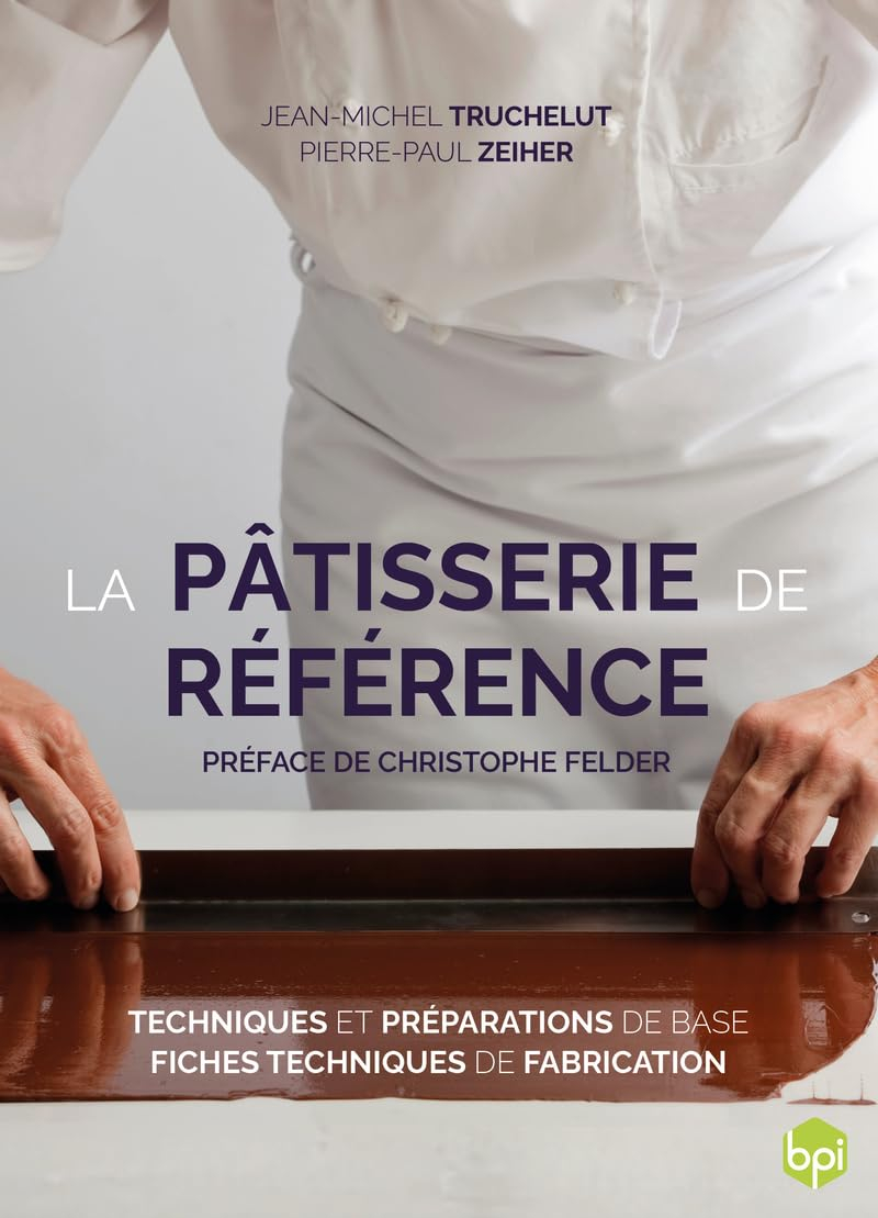 La pâtisserie de référence : techniques et préparations de base, fiches techniques de fabrication