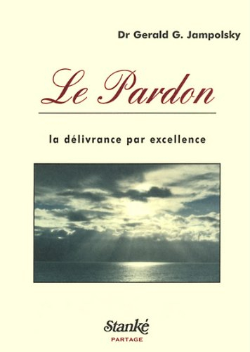 Le pardon : délivrance par excellence